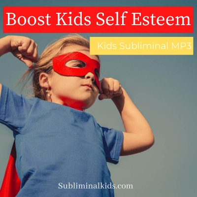 Boost Self Esteem For Your Child Subliminal mp3