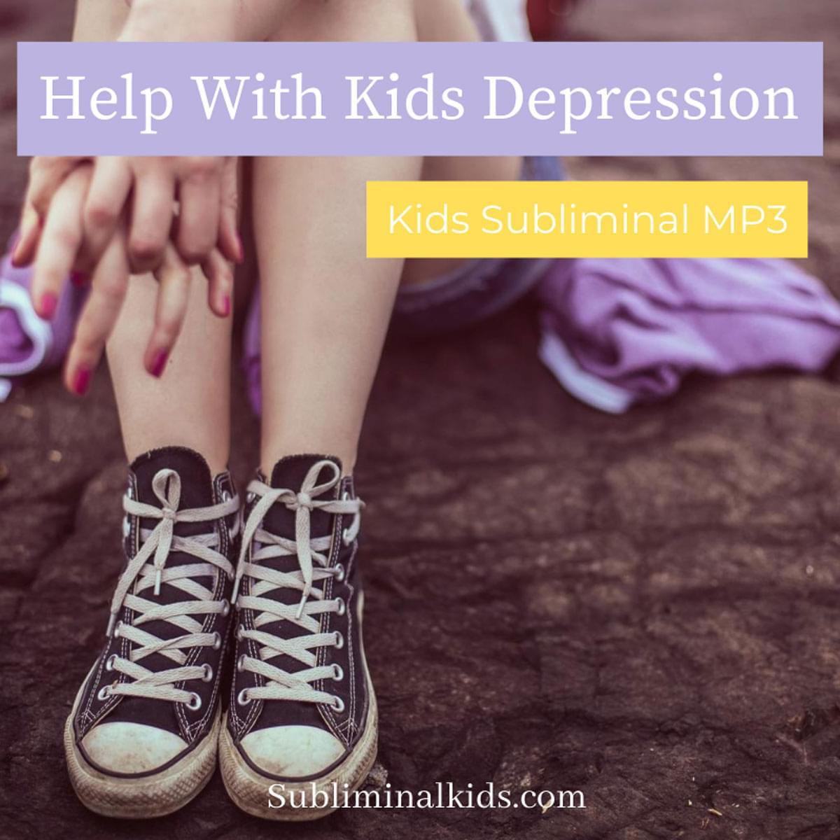 Help With Kids Depression Subliminal mp3